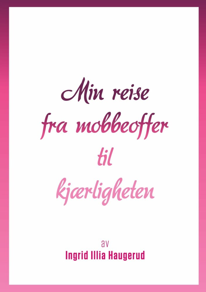 Min reise fra mobbeoffer til kjærligheten main product photo