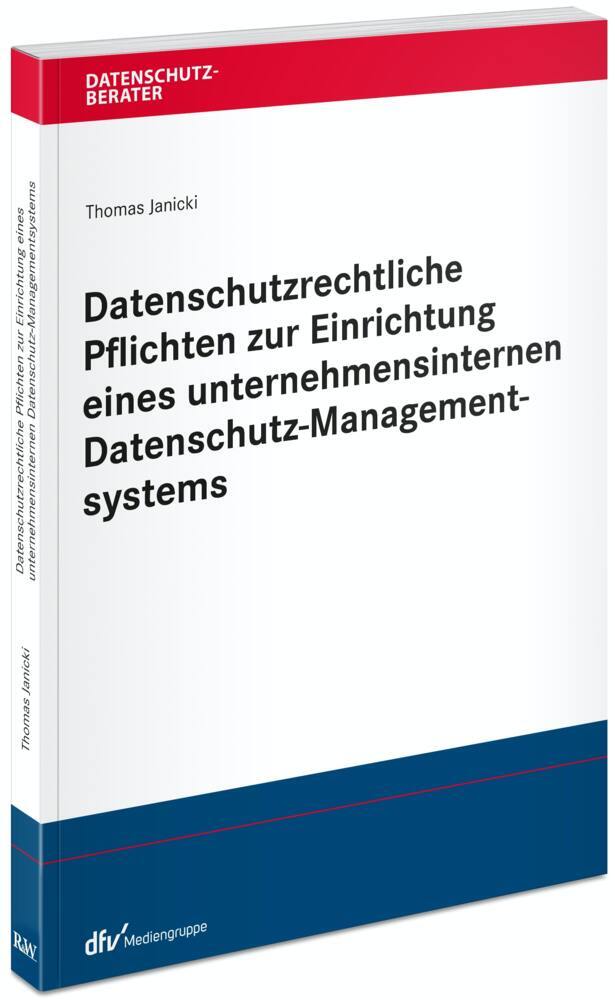 Datenschutzrechtliche Pflichten zur Einrichtung eines unternehmensinternen Datenschutz-Managementsystems main product photo