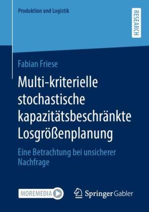 Multi-kriterielle stochastische kapazitätsbeschränkte Losgrößenplanung