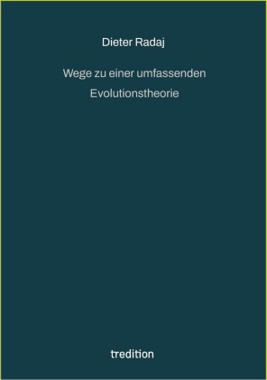 Wege zu einer umfassenden Evolutionstheorie