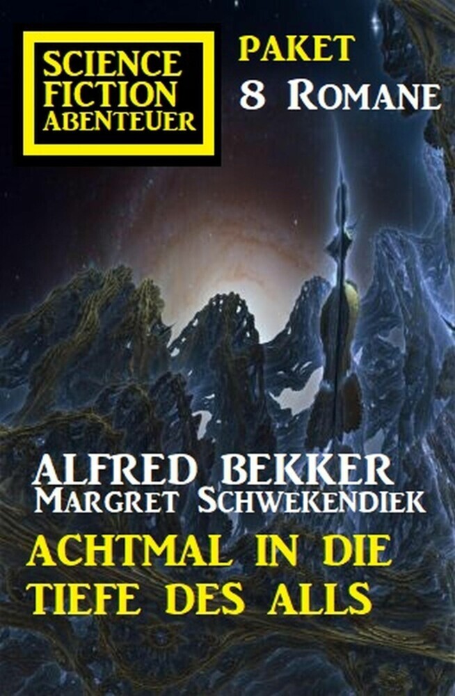 Achtmal in die Tiefe des Alls: Science Fiction Abenteuer Paket 8 Romane main product photo