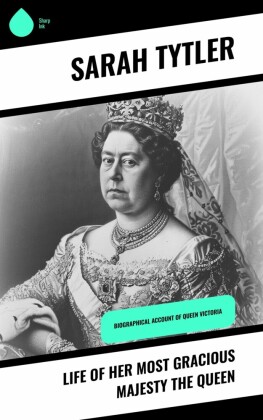 Life of Her Most Gracious Majesty the Queen