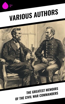 The Greatest Memoirs of the Civil War Commanders