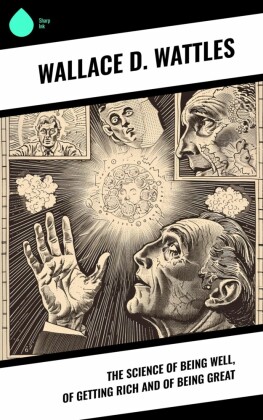The Science of Being Well, of Getting Rich and of Being Great
