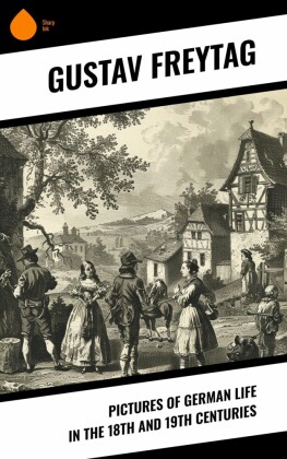 Pictures of German Life in the 18th and 19th Centuries