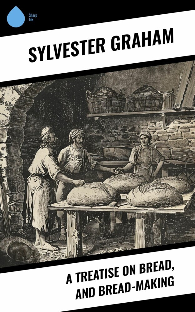 A Treatise on Bread, and Bread-making main product photo