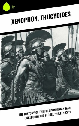 The History of the Peloponnesian War (Including the Sequel 'Hellenica')