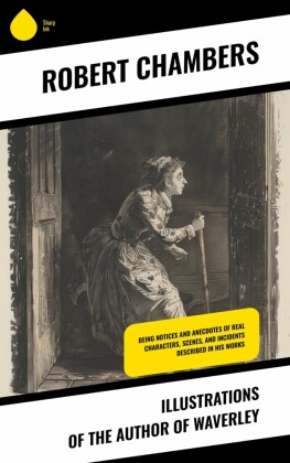Illustrations of the Author of Waverley