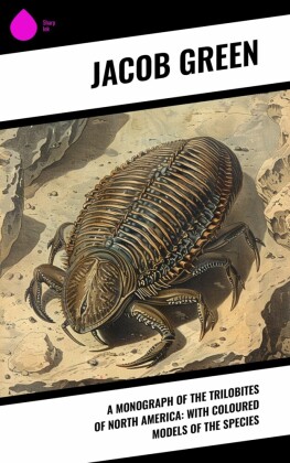 A Monograph of the Trilobites of North America: with Coloured Models of the Species