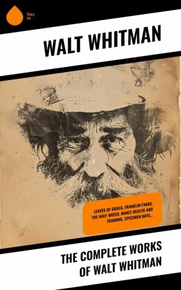 The Complete Works of Walt Whitman