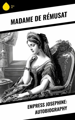 Empress Josephine: Autobiography