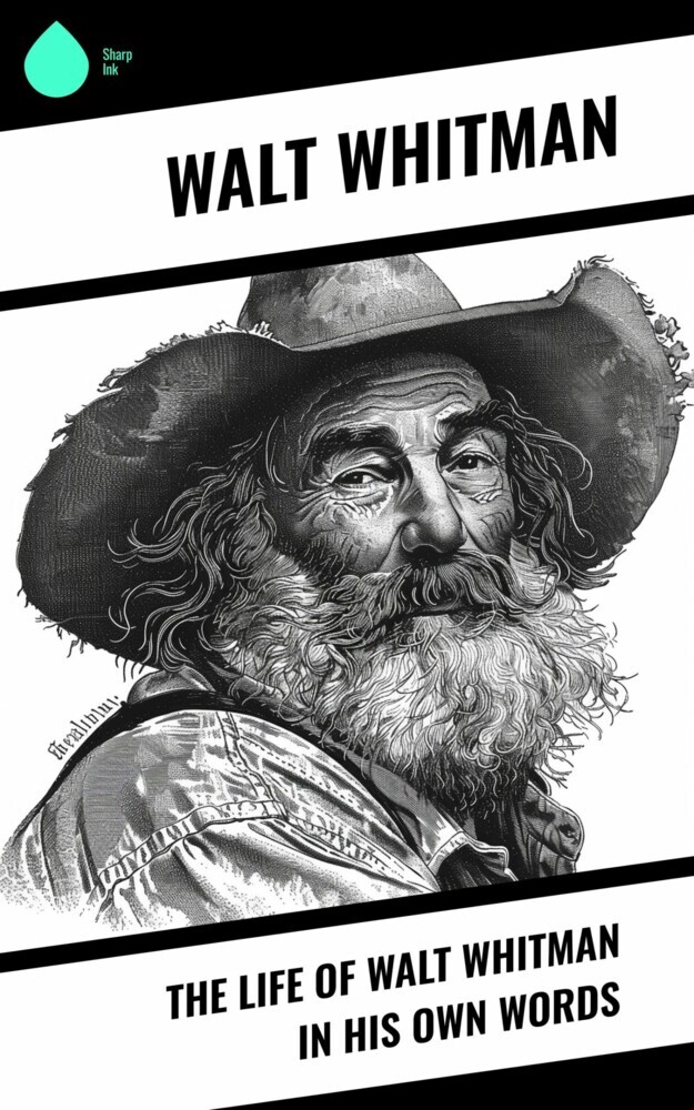 The Life of Walt Whitman in His Own Words main product photo