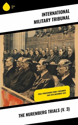 The Nuremberg Trials (V. 3)
