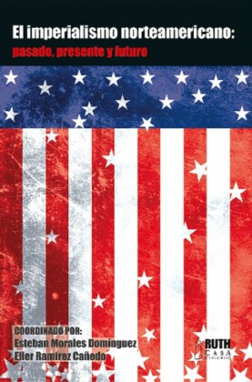 El imperialismo norteamericano: pasado, presente y futuro