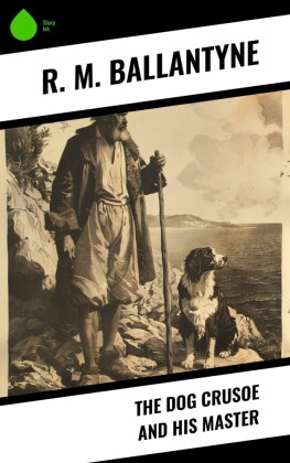 The Dog Crusoe and His Master