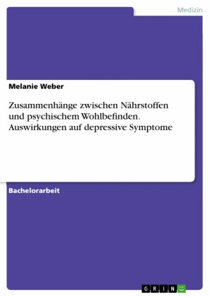 Zusammenhänge zwischen Nährstoffen und psychischem Wohlbefinden. Auswirkungen auf depressive Symptome