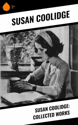 Susan Coolidge: Collected Works