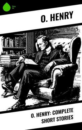 O. Henry: Complete Short Stories