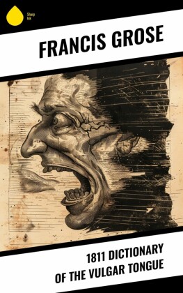 1811 Dictionary of the Vulgar Tongue