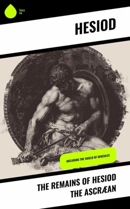 The Remains of Hesiod the Ascræan
