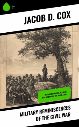 Military Reminiscences of the Civil War