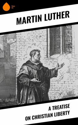 A Treatise on Christian Liberty