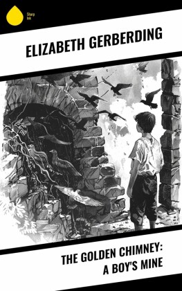 The Golden Chimney: A Boy's Mine