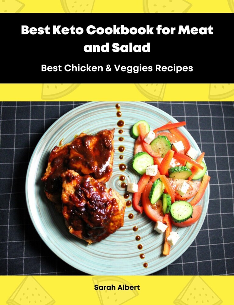 Best Keto Cookbook for Meat and Salad: Best Chicken & Veggies Recipes main product photo