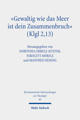 'Gewaltig wie das Meer ist dein Zusammenbruch' (Klgl 2,13)
