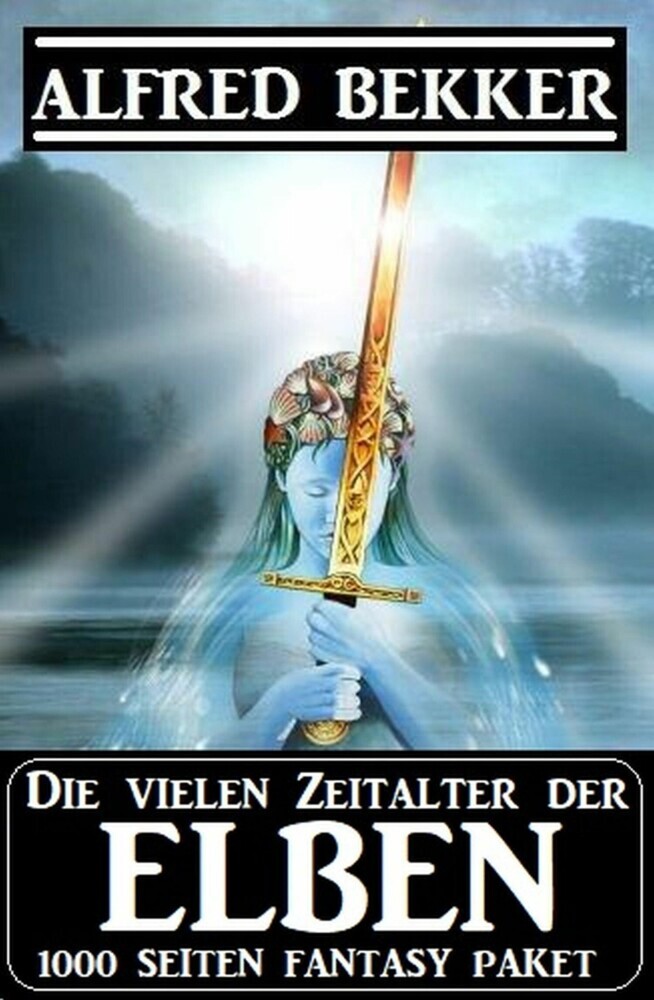 Die vielen Zeitalter der Elben: 1000 Seiten Fantasy Paket main product photo