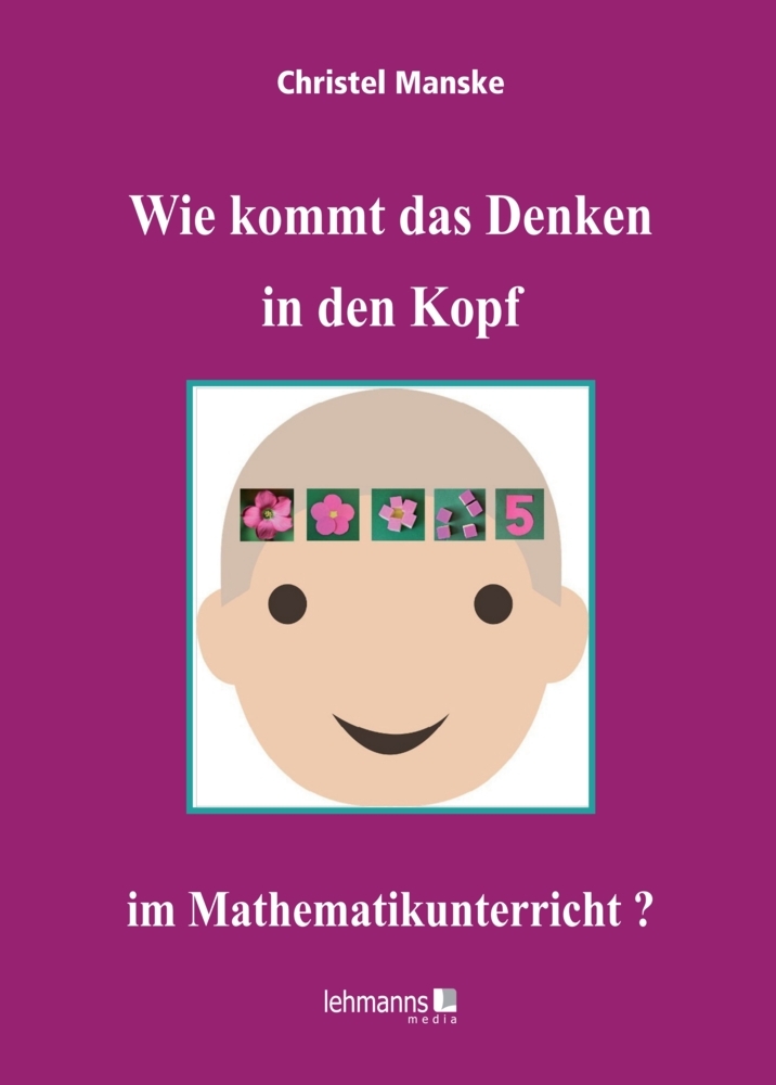Wie kommt das Denken in den Kopf ... im Mathematikunterricht? main product photo