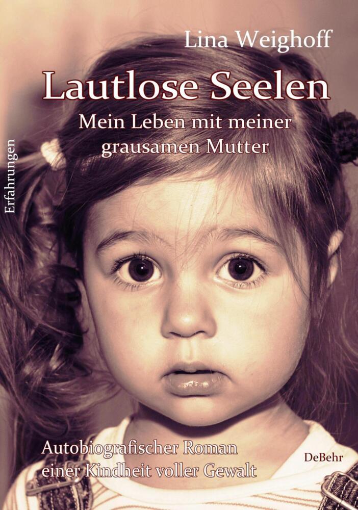 Lautlose Seelen - Mein Leben mit meiner grausamen Mutter - Autobiografischer Roman einer Kindheit voller Gewalt main product photo