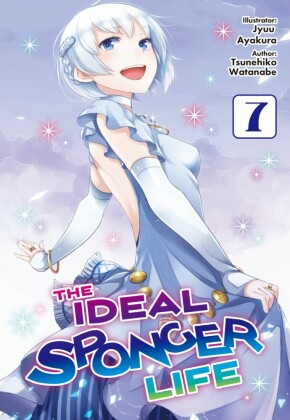 The Ideal Sponger Life: Volume 7 (Light Novel)