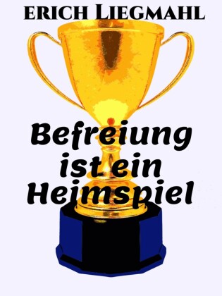 Befreiung ist ein Heimspiel