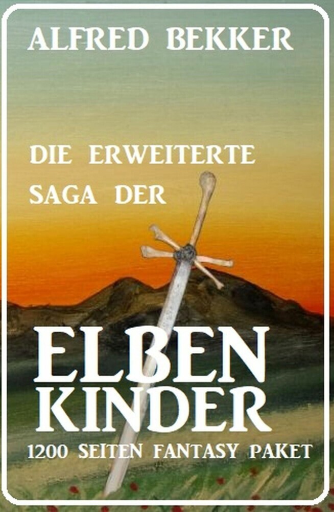 Die erweiterte Saga der Elbenkinder: 1200 Seiten Fantasy Paket main product photo
