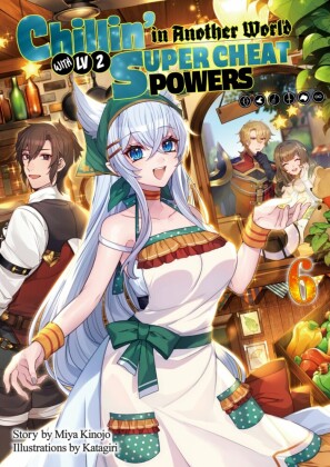 Chillin' in Another World with Level 2 Super Cheat Powers: Volume 6 (Light Novel)