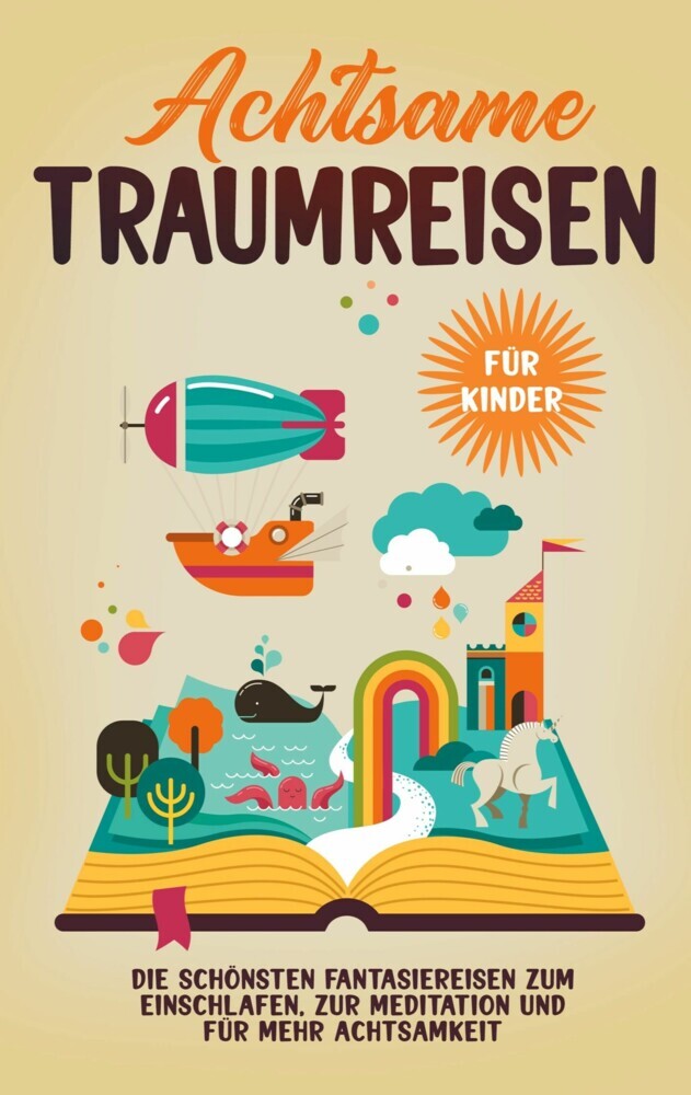 Achtsame Traumreisen für Kinder: Die schönsten Fantasiereisen zum Einschlafen, zur Meditation und für mehr Achtsamkeit main product photo