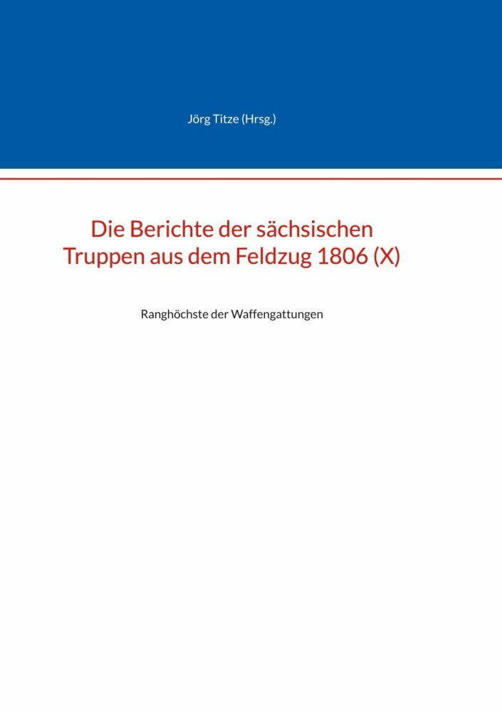 Die Berichte der sächsischen Truppen aus dem Feldzug 1806 (X) main product photo