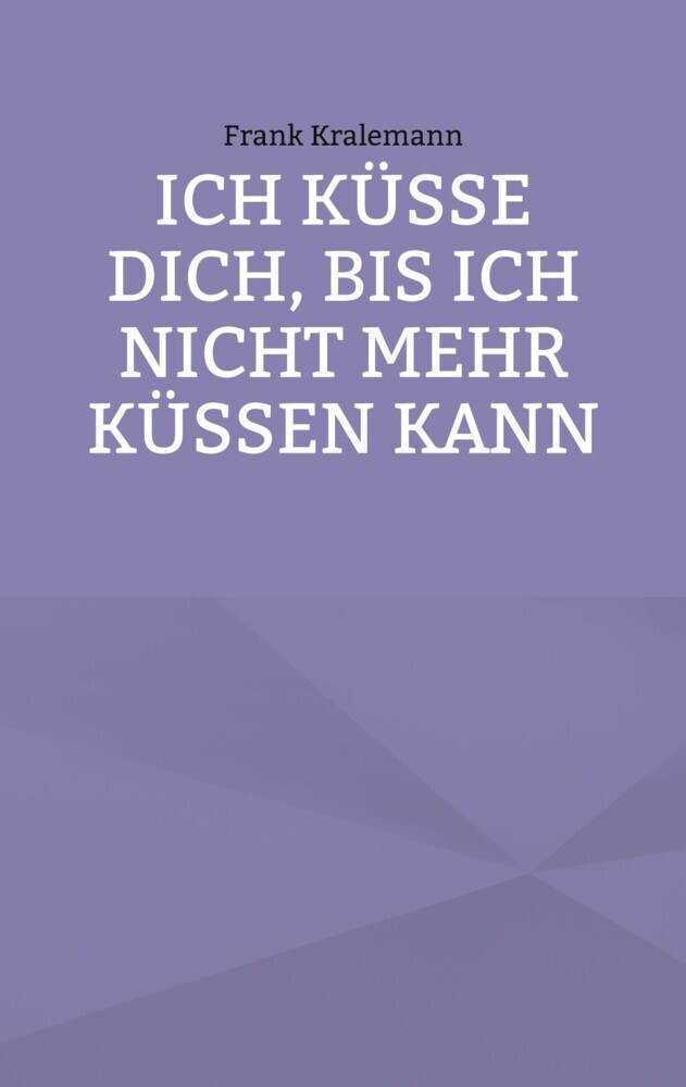 Ich küsse dich, bis ich nicht mehr küssen kann main product photo