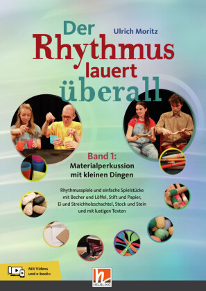 Der Rhythmus lauert überall. Band 1: Materialperkussion mit kleinen Dingen, m. 1 Beilage, m. 1 Beilage