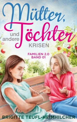 Mütter, Töchter und andere Krisen