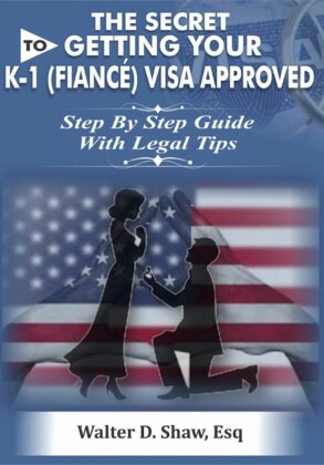 The Secret To Getting Your K-1 (F??n?é) Visa Approved