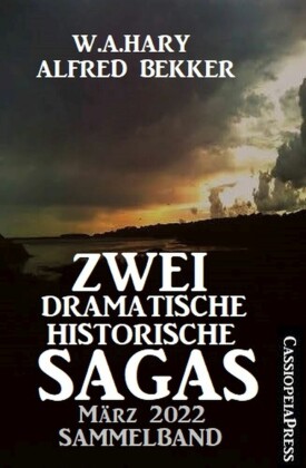 Zwei dramatische historische Sagas März 2022: Sammelband
