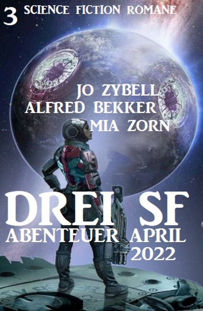 Drei SF Abenteuer April 2022: 3 Science Fiction Romane main product photo