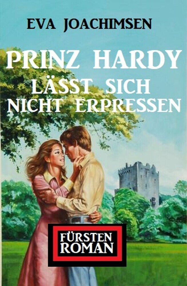 Prinz Hardy lässt sich nicht erpressen: Fürstenroman main product photo