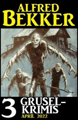 3 Gruselkrimis April 2022