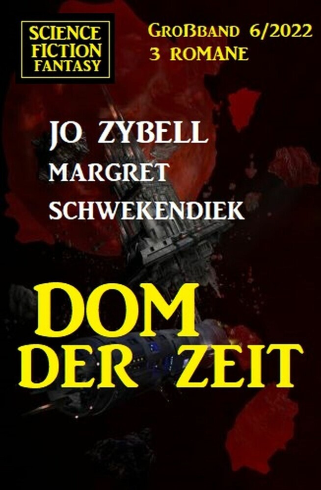 Dom der Zeit: Science Fiction Fantasy Großband 3 Romane 6/2022 main product photo