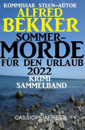 Sommermorde für den Urlaub 2022: Krimi Sammelband