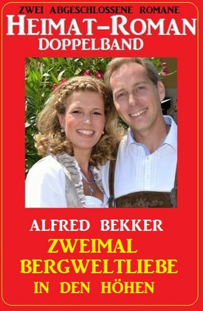 Zweimal Bergweltliebe in den Höhen: Heimat-Roman Doppelband: Zwei abgeschlossene Romane main product photo