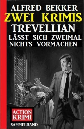 Trevellian lässt sich zweimal nichts vormachen: Zwei Krimis